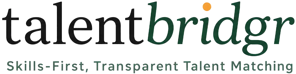 TalentBridgr — Skills-First, Transparent Talent Matching